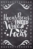 Hocus Pocus I Need Wine To Focus: Wine Tasting Review/Score Handbook, Journal and Adult Coloring Book (3 Books in 1) - Compact Size 6x9 (124 Pages) Notebook for Journaling, Colouring, Writing Notes, T 1078031304 Book Cover