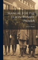Manual for the Elson-Runkel Primer 1021359777 Book Cover