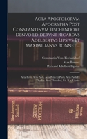 Acta Apostolorvm Apocrypha Post Constantinvm Tischendorf Denvo Edidervnt Ricardvs Adelbertvs Lipsivs Et Maximilianvs Bonnet ...: Acta Petri. Acta ... Thaddaei, Ed. R.a. Lipsivs 1018465421 Book Cover