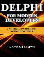 Delphi for Modern Developers: A Practical Handbook for Software Engineers B0FH9T1XF8 Book Cover