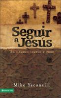 Seguir A Jesus: Un Camino Simple y Puro 0829748857 Book Cover