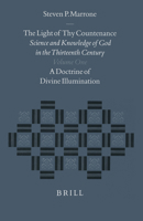 The Light of Thy Countenance: Science and Knowledge of God in the Thirteenth Century : A Doctrine of Divine Illumination (Studies in the History of Christian Thought) 9004120645 Book Cover
