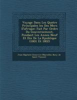 Voyage Dans Les Quatre Principales Les Des Mers D'Afrique: Fait Par Ordre Du Gouvernement, Pendant Les Ann Es Neuf Et Dix de La R Publique (1801 Et 18 1249985579 Book Cover