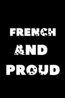 French and proud: Proud to be French 1672836565 Book Cover