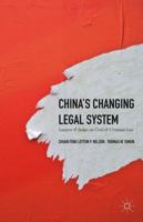 China's Changing Legal System: Lawyers & Judges on Civil & Criminal Law 1137452056 Book Cover