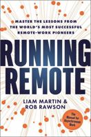 Running Remote: Master the Lessons from the World's Most Successful Remote-Work Pioneers 140023932X Book Cover