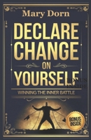 DECLARE CHANGE ON YOURSELF: Winning The Inner Battle B0DX7KC5ZH Book Cover