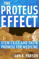 Proteus Effect: Stem Cells And Their Promise for Medicine 0309097371 Book Cover