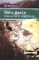 Toxic Waste: Chemical Spills in Our World (Man-Made Disasters) 0823964833 Book Cover