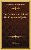The Decline and Fall of the Kingdom of Judah; 1162943025 Book Cover