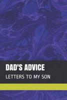 Dad's Advice: Letters to My Son 1097965570 Book Cover