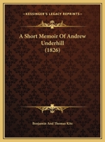 A Short Memoir Of Andrew Underhill 1161978690 Book Cover