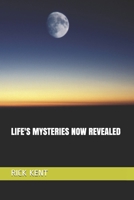 LIFE'S MYSTERIES NOW REVEALED 1791778860 Book Cover