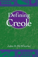 Defining Creole 0195166698 Book Cover