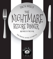 The Nightmare Before Dinner: Recipes and Drinks from The Beetle House, the Tim Burton and Salvador Dali-Inspired Restaurant 1631065785 Book Cover