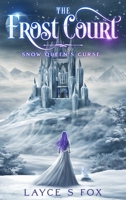 The Frost Court: Snow Queen's Curse B0FCPDDQHC Book Cover