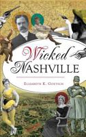 Wicked Nashville 1540225658 Book Cover