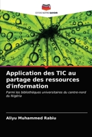 Application des TIC au partage des ressources d'information: Parmi les bibliothèques universitaires du centre-nord du Nigéria 6203162167 Book Cover