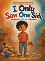 I Only Saw One Side - A story about what else could be true B0HDH7SW1P Book Cover