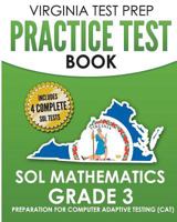 Virginia Test Prep Practice Test Book Sol Mathematics Grade 3: Includes Four Sol Math Practice Tests 1725634244 Book Cover