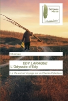 EDY LARAQUE L’Odyssée d’Edy: La Vie est un Voyage sur un Chemin Cahoteux 6202299126 Book Cover