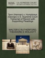 Tann (Herman) v. Humphreys (George) U.S. Supreme Court Transcript of Record with Supporting Pleadings 1270565974 Book Cover