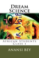Dream Science: African Students class one 1723132381 Book Cover