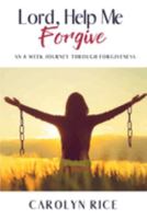 Lord, Help Me Forgive 1733093370 Book Cover