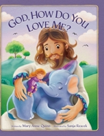 God How Do You Love Me? 1637972326 Book Cover