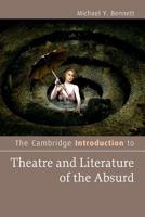 The Cambridge Introduction to Theatre and Literature of the Absurd (Cambridge Introductions to Literature) 1107635519 Book Cover