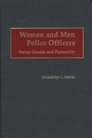 Women and Men Police Officers: Status, Gender, and Personality 0275967492 Book Cover