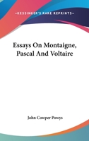 Essays On Montaigne, Pascal And Voltaire 1162945389 Book Cover