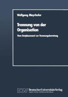 Trennung Von Der Organisation: Vom Outplacement Zur Trennungsberatung 3824400154 Book Cover