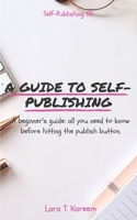 A Guide to Self-Publishing 169626684X Book Cover