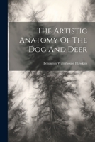 The Artistic Anatomy Of The Dog And Deer 1021278122 Book Cover