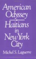 American Odyssey: Haitians in New York City (The Anthropology of Contemporary Issues) 080149270X Book Cover