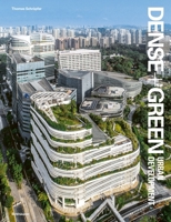 Dense + Green Urban Development: Emerging Models of Integrated Architecture 3035624550 Book Cover