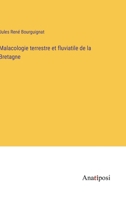Malacologie terrestre et fluviatile de la Bretagne 3382719193 Book Cover