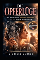 Die Opferlüge: Wie Narzissten die Wahrheit verdrehen - und wie di dich davor schützt - Mitmachbuch (German Edition) B0GZSYMJP7 Book Cover