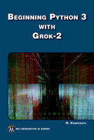 Beginning Python 3 with Grok-2 1501523961 Book Cover