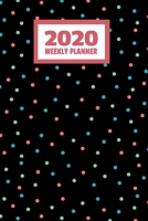 2020 Weekly Planner: January 2020 - December 2020, Calendar Agenda And Daily Schedule For Women And Teen Girls - Cute Dots (6"x9") 1701863928 Book Cover
