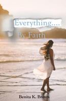 Everything... by Faith 1723852201 Book Cover