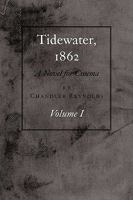 Tidewater, 1862: The War: A Novel for Cinema, Volume I 144014768X Book Cover
