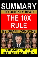 Summary to Quickly Read The 10X Rule by Grant Cardone 108188861X Book Cover