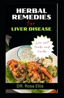 HERBAL REMEDIES FOR LIVER DISEASE: Natural Mixtures to Detoxify and Cleanse Your Liver B0CGCHZ7RC Book Cover