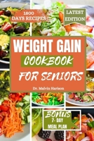 WEIGHT GAIN COOKBOOK FOR SENIORS: Healthy and delicious recipes to boost your calories intake and promote overall well being B0CQYZHBRG Book Cover