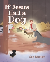 If Jesus Had a Dog 1685705200 Book Cover