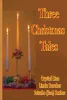 Three Christmas Tales 0984234535 Book Cover