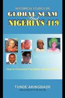 Historical Studies on Global Scam and Nigeria's 419: How To Overcome Fraudsters And Con Artists 1438975961 Book Cover