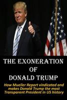 The Exoneration of Donald Trump: How Mueller Report vindicated and makes Donald Trump the most Transparent President in US history 198772562X Book Cover